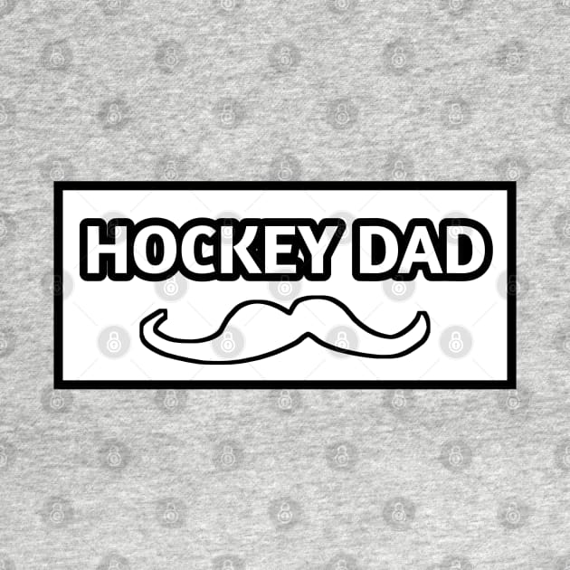Hockey dad , Gift for Hockey players With Mustache by BlackMeme94